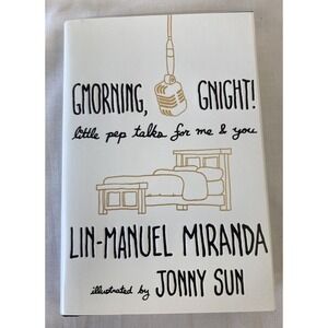 Gmorning, Gnight!: Little Pep Talks for Me & You by Lin-Manuel Miranda (2018,...